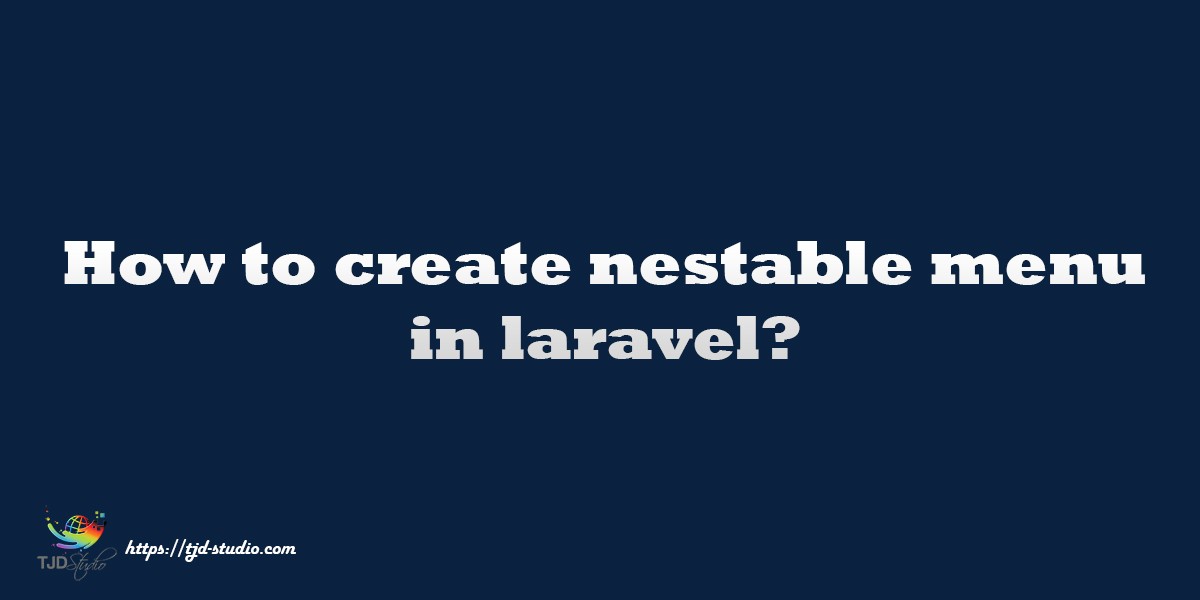 How to create nested menu in laravel